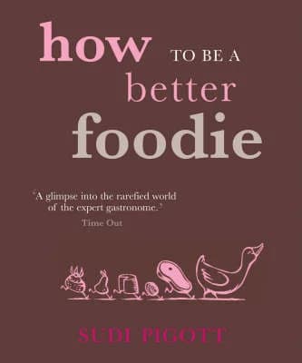 How to be a Better Foodie book cover
